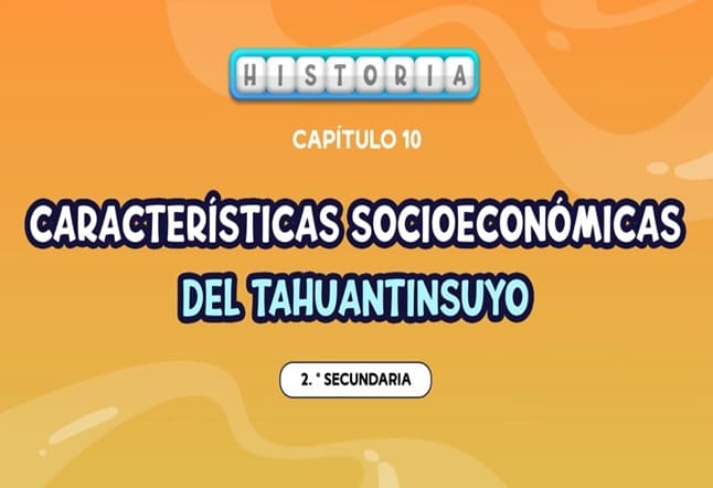 Capítulo N° 10 - Características Socioeconómicas del Tahuantinsuyo
